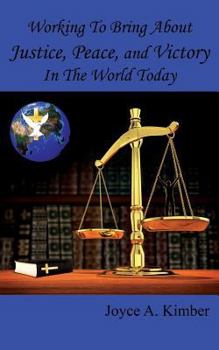 Paperback Working To Bring About Justice, Peace, and Victory In The World Today Book