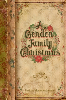 Paperback A Gordon Family Christmas: Holiday Memories Journal Book