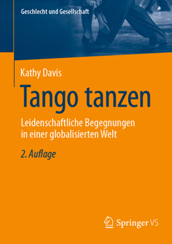 Paperback Tango Tanzen: Leidenschaftliche Begegnungen in Einer Globalisierten Welt [German] Book