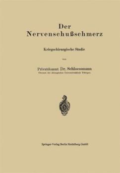 Paperback Der Nervenschußschmerz: Kriegschirurgische Studie [German] Book