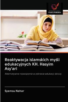 Paperback Reaktywacja islamskich myśli edukacyjnych KH. Hasyim Asy'ari [Polish] Book