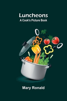 Luncheons: A Cook's Picture Book