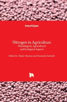 Hardcover Nitrogen in Agriculture: Physiological, Agricultural and Ecological Aspects Book