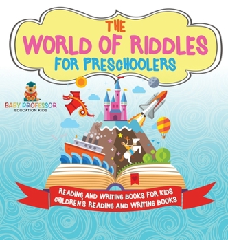 The World of Riddles for Preschoolers - Reading and Writing Books for Kids Children's Reading and Writing Books