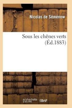 Paperback Sous Les Chênes Verts [French] Book