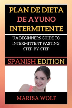 Paperback Plan de Dieta de Ayuno Intermitente: A Beginners Guide to Intermittent Fasting Step-By-Step [Spanish] Book