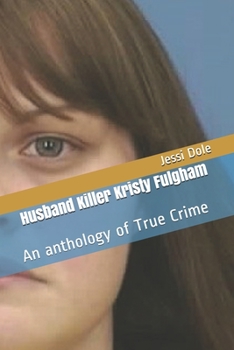 Paperback Husband Killer Kristy Fulgham: An anthology of True Crime Book