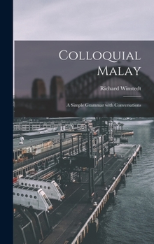 Hardcover Colloquial Malay: a Simple Grammar With Conversations Book