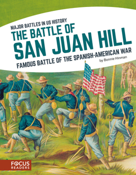 Library Binding The Battle of San Juan Hill: Famous Battle of the Spanish-American War Book