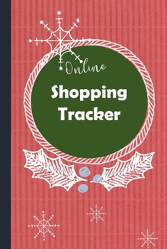 Online Shopping Tracker: Keep track of your online purchases,Shopping Expense Tracker Personal Log Book Christmas Cover (Vol.)
