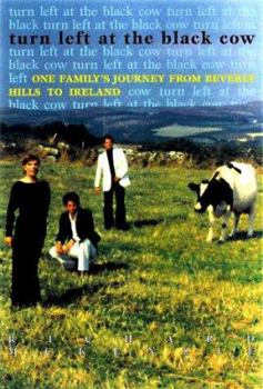 Hardcover Turn Left at the Black Cow: A Hollywood Family in Ireland Book