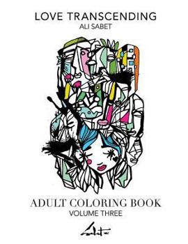 Paperback Adult Coloring Book by Ali Sabet, Love Transcending Book