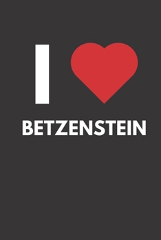 Betzenstein: Notizbuch, Notizblock, Notebook | Liniert, Linien, Lined | 120 Seiten, DIN A5 (6x9 Zoll) | Notizen, Termine, Ideen, Skizzen, Planer, ... Region, Liebe und Heimat (German Edition)