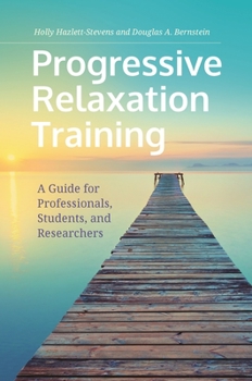 Hardcover Progressive Relaxation Training: A Guide for Professionals, Students, and Researchers Book