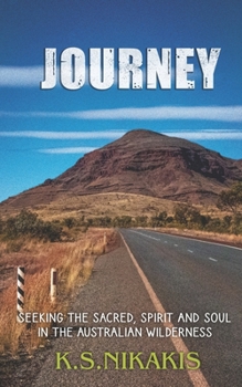 Paperback Journey: Seeking the Sacred, Spirit and Soul in the Australian Wilderness Book