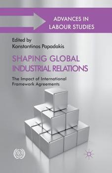Paperback Shaping Global Industrial Relations: The Impact of International Framework Agreements Book
