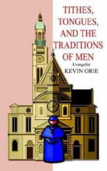 Paperback Tithes, Tongues, and the Traditions of Men Book