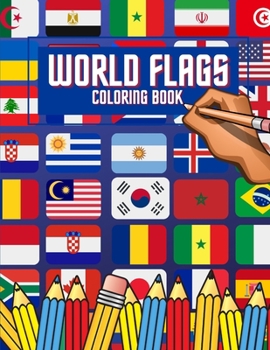 Paperback World flags: Coloring Book - With color guides to help and Useful information for each flag - Best geography gift for kids and Adul [French] Book