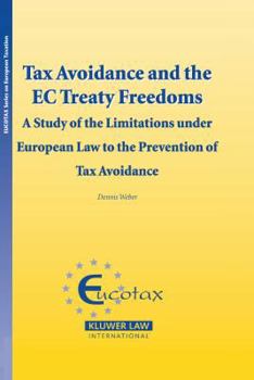 Hardcover Tax Avoidance and the EC Treaty Freedoms: A Study of the Limitations under European Law for the Prevention of Tax Avoidance Book