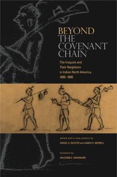 Paperback Beyond the Covenant Chain: The Iroquois and Their Neighbors in Indian North America, 1600-1800 Book