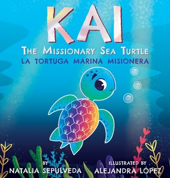 Hardcover Kai The Missionary Sea Turtle Kai la tortuga marina misionera Book