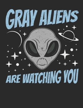 Paperback Gray Aliens Are Watching You: Alien Notebook, Blank Paperback UFO Composition Book to write in, 150 pages, college ruled Book