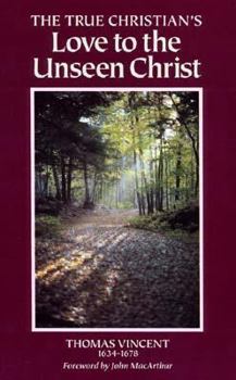 Hardcover The True Christian's Love to the Unseen Christ Book