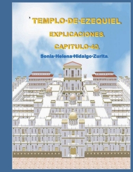 EXPLICACIONES DE EZEQUIEL 40: Los portales y atrios del templo