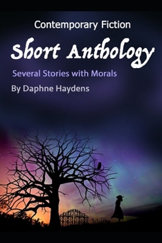 Contemporary Fiction  Short Anthology: Several Stories with Morals
