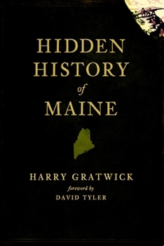 Hidden History of Maine - Book  of the Hidden History