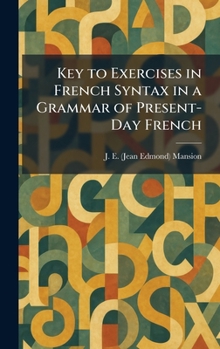 Key to Exercises in French Syntax in a Grammar of Present-Day French (French Edition)