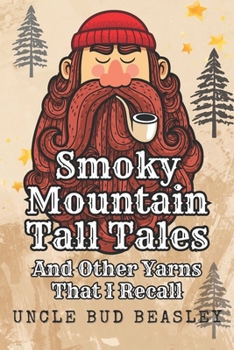 Paperback Smoky Mountain Tall Tales: And Other Yarns That I Recall Book