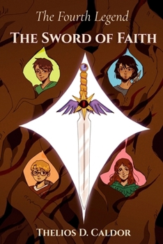 Paperback The Fourth Legend: The Sword of Faith Book