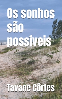 Os sonhos são possíveis (Portuguese Edition)