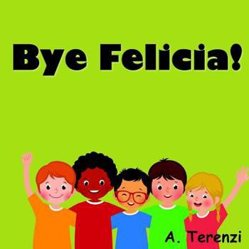 Paperback Bye Felicia Book