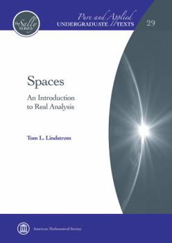 Hardcover Spaces: An Introduction to Real Analysis (Pure and Applied Undergraduate Texts) Book