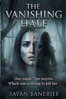 THE VANISHING HALF: One mind. Two secrets. Which one is trying to kill her?