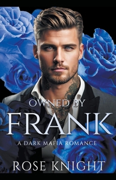 Owned By Frank: A Dark Mafia Romance B0CM8ZXVVP Book Cover