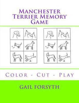 Paperback Manchester Terrier Memory Game: Color - Cut - Play Book