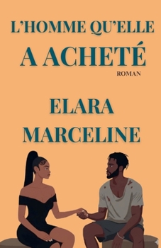 L'Homme Qu'elle A Acheté (French Edition)