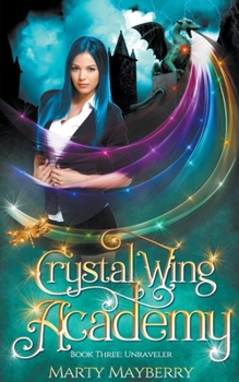 Paperback Crystal Wing Academy: Unraveler Book