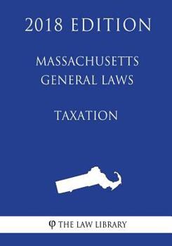 Paperback Massachusetts General Laws - Taxation (2018 Edition) Book