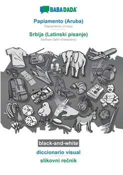 Paperback BABADADA black-and-white, Papiamento (Aruba) - Srbija (Latinski pisanje), diccionario visual - slikovni re&#269;nik: Papiamento (Aruba) - Serbian (lat [Dutch] Book