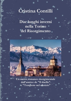 Paperback Due lunghi inverni nella Torino del Risorgimento [Italian] Book