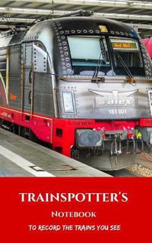 Paperback Trainspotter's Notebook: To record the trains you see Book