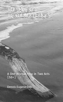 Paperback The River's Trembling Edge: A One-Woman Play in Two Acts [50]] Book