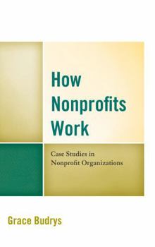 Hardcover How Nonprofits Work: Case Studies in Nonprofit Organizations Book