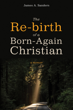 Paperback The Re-Birth of a Born-Again Christian: A Memoir Book
