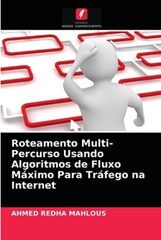 Paperback Roteamento Multi-Percurso Usando Algoritmos de Fluxo Máximo Para Tráfego na Internet [Portuguese] Book