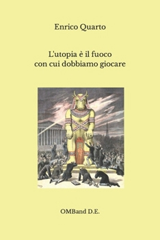Paperback L'utopia è il fuoco con cui dobbiamo giocare: (Romanzo) [Italian] Book